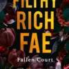 Filthy Rich Fae: Fallen Court: TikTok made me buy it! A spicy, unputdownable slow burn enemies to lovers romantasy