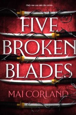 Five Broken Blades: Discover the Sunday Times bestselling adventure fantasy filled with assassins, betrayal and magic