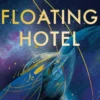 Floating Hotel: found family, mystery and a once-grand hotel collide in space in this charming, addictive tale