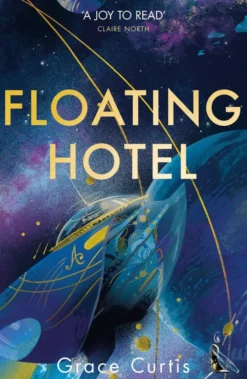 Floating Hotel: found family, mystery and a once-grand hotel collide in space in this charming, addictive tale