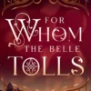 For Whom the Belle Tolls: The Sunday Times bestselling hotter-than-hell romantasy from TikTok star Jaysea Lynn