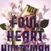 Foul Heart Huntsman: the unmissable, gripping and searingly romantic sequel to historical fantasy Foul Lady Fortune