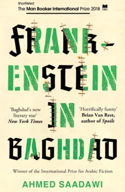 Frankenstein in Baghdad: SHORTLISTED FOR THE MAN BOOKER INTERNATIONAL PRIZE 2018