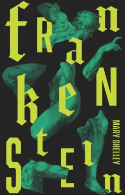 Frankenstein: Or The Modern Prometheus