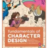 Fundamentals of Character Design: How to Create Engaging Characters for Illustration, Animation & Visual Development