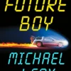Future Boy: Back to the Future and My Journey Through the Space-Time Continuum