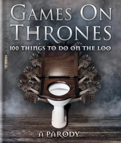 Games on Thrones: 100 things to do on the loo