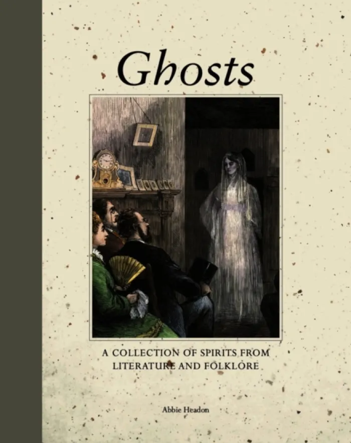Ghosts: A Collection of Spirits from Literature and Folklore