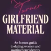 Girlfriend Material: An honest guide to dating women and owning your identity