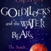 Goldilocks and the Water Bears: The Search for Life in the Universe