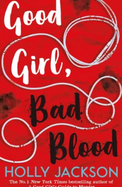 Good Girl, Bad Blood (A Good Girl's Guide to Murder, Book 2)