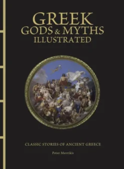 Greek Gods & Myths Illustrated: Classic Stories of Ancient Greece