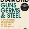 Guns, Germs and Steel: The MILLION-COPY bestselling history of everybody (20th Anniversary Edition)