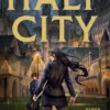 Half City: Harker Academy Book 1: The Instant Number One Bestseller!!