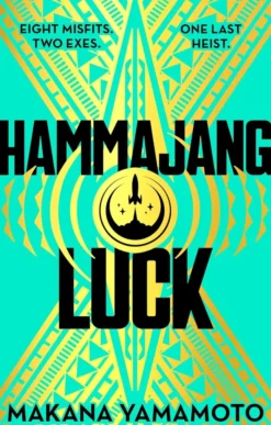 Hammajang Luck: Ocean’s 8 meets sci-fi in this devilishly funny and romantic heist adventure debut