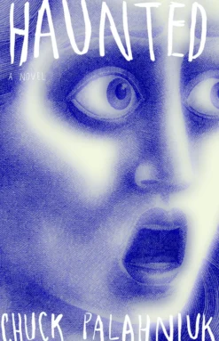 Haunted: A Novel