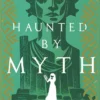Haunted by Myth