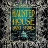 Haunted House Short Stories