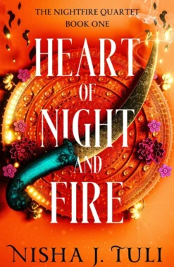Heart of Night and Fire: An absolutely addictive fantasy romance