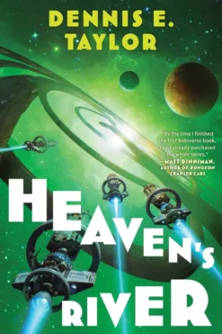 Heaven's River: Bobiverse: Book 4: Volume 4