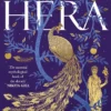 Hera: The dazzling story of the Queen of Mount Olympus from the No. 1 Sunday Times bestselling author of Ariadne