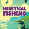 Heretical Fishing 2: A Cozy Guide to Annoying the Cults, Outsmarting the Fish, and Alienating Oneself