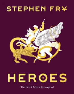 Heroes the Greek Myths Reimagined