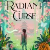 Her Radiant Curse: an enchanting fantasy, set in the same world as Six Crimson Cranes