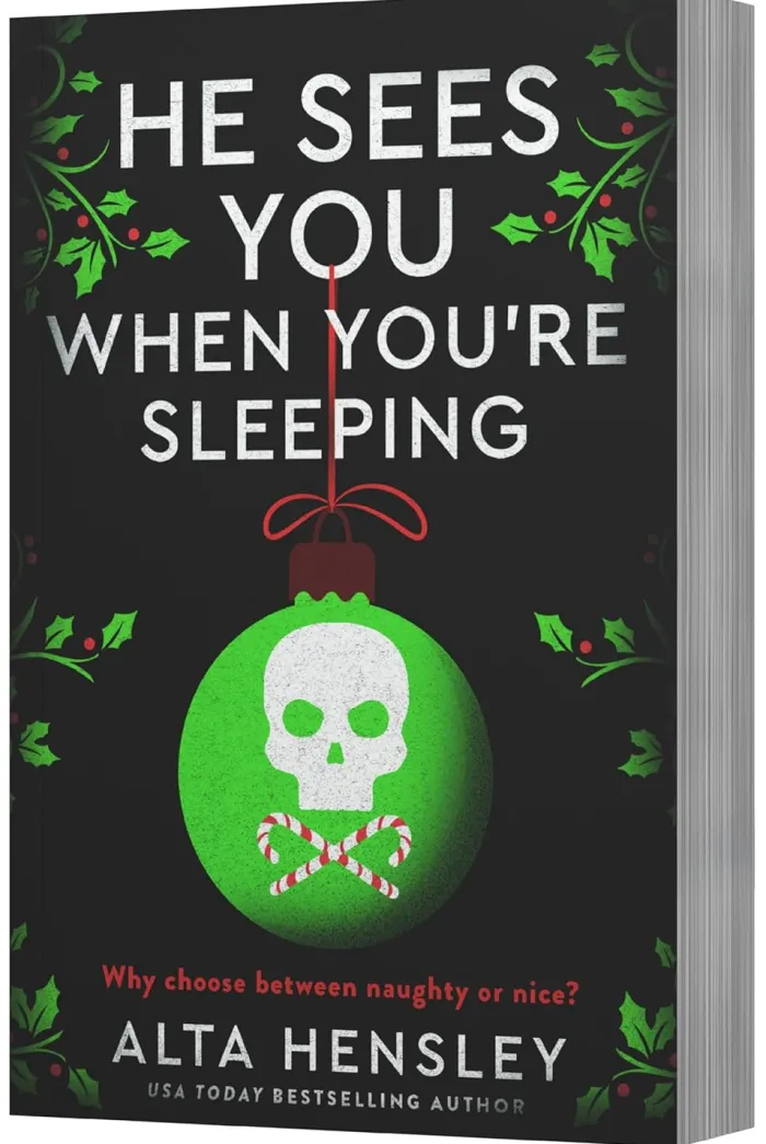 He Sees You When You're Sleeping: A Naughty or Nice Novel