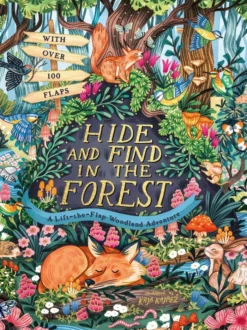 Hide and Find in the Forest: A Lift-the-Flap Woodland Adventure