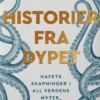 Historier fra dypet - havets skapninger i all verdens myter, sagn og eventyr