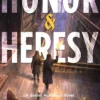 Honor & Heresy: A Novel