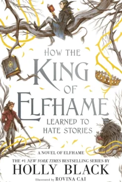 How the King of Elfhame Learned to Hate Stories