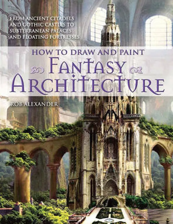How to Draw and Paint Fantasy Architecture