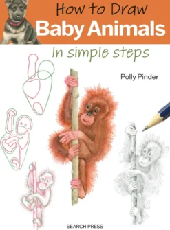 How to Draw: Baby Animals: In Simple Steps