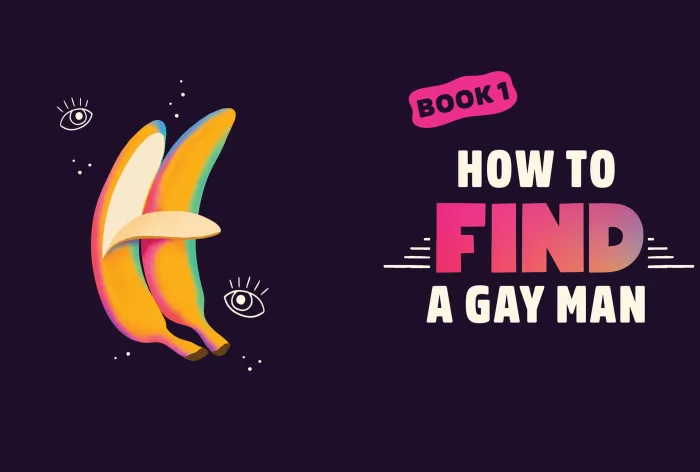 How to Find and Keep a Gay Man: 69 Spicy Tips for Lasting Love