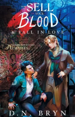 How to Sell Your Blood and Fall in Love