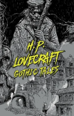 H. P. Lovecraft: Gothic Tales