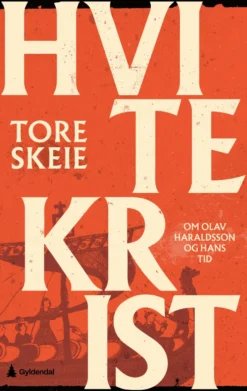Hvitekrist - om Olav Haraldsson og hans tid