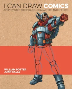 I Can Draw Comics: Step-by-step techniques, characters and effects