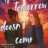 If Tomorrow Doesn't Come: The heartbreaking sapphic YA romance