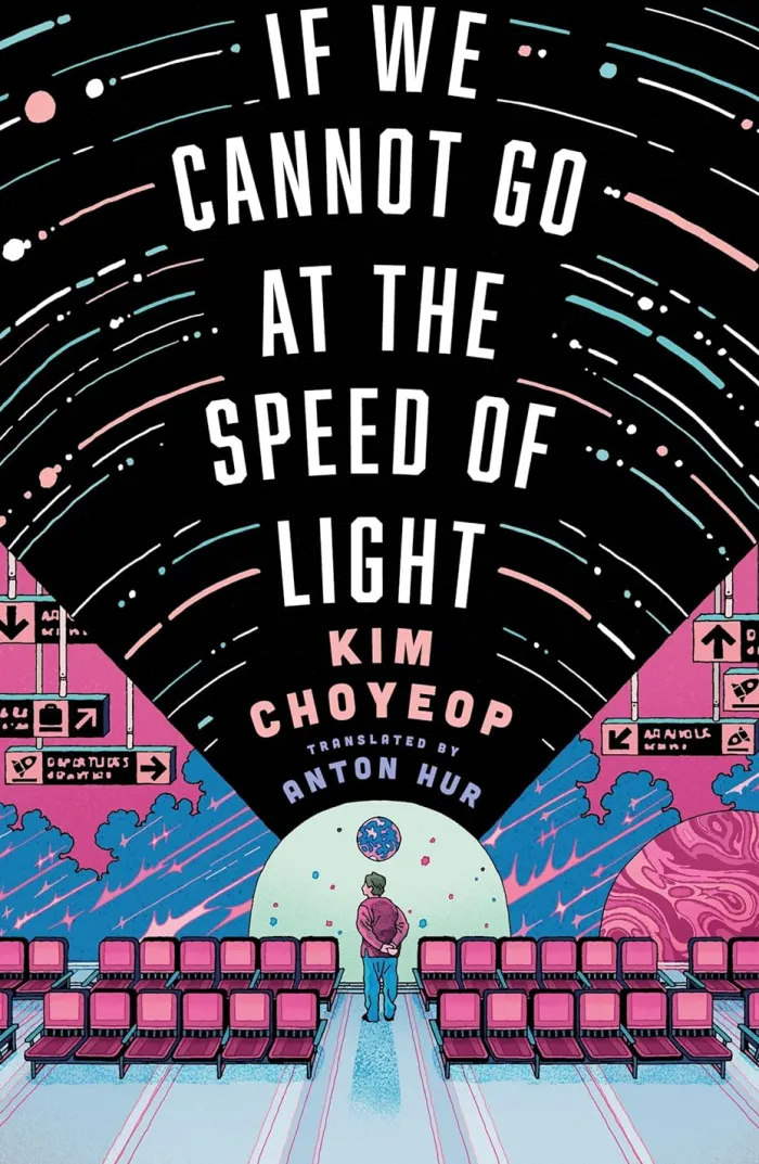 If We Cannot Go at the Speed of Light: the groundbreaking short story collection and Korean bestseller from superstar Kim Choyeop