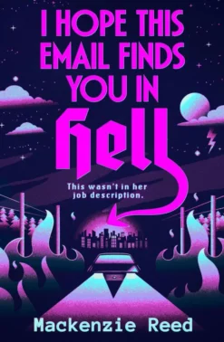 I Hope This Email Finds You in Hell: A chaotic and spicy paranormal romance, perfect for fans of BRIDE and ASSISTANT TO THE VILLAIN