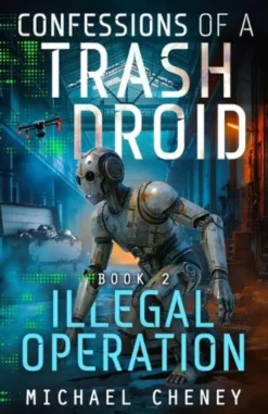 Illegal Operation: A sci-fi adventure thriller for adults who love robot fiction