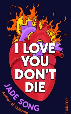 I Love You Don't Die: A New Novel From the Author of CHLORINE