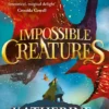Impossible Creatures: 'There was Tolkien, there is Pullman and now there is Katherine Rundell' – Michael Morpurgo