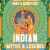 Indian Myths & Legends: Tales of Heroes, Gods & Monsters