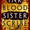 Ink Blood Sister Scribe: the Sunday Times bestselling edge-of-your-seat fantasy thriller