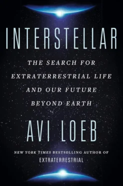 Interstellar: The Search for Extraterrestrial Life and Our Future Beyond Earth