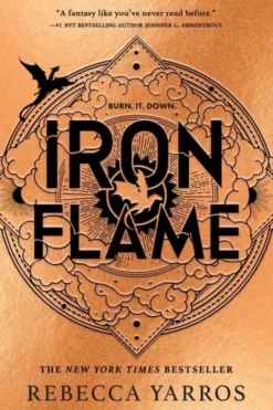 Iron Flame: THE THRILLING SEQUEL TO THE NUMBER ONE GLOBAL BESTSELLING PHENOMENON FOURTH WING